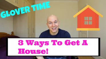3 Ways To Get A House! Glover Time