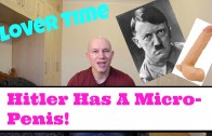 Hitler Has A Micro-Penis! Glover Time